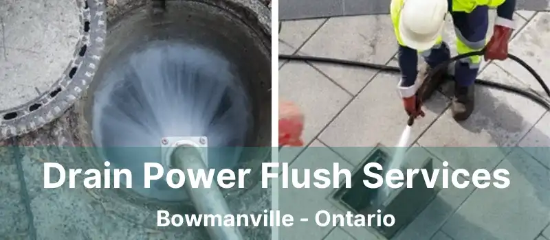  Drain Power Flush Services Bowmanville - Ontario