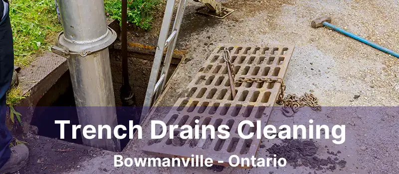  Trench Drains Cleaning Bowmanville - Ontario