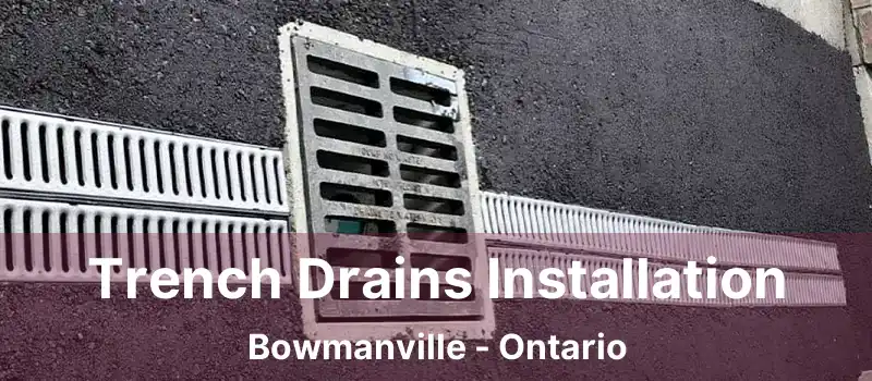  Trench Drains Installation Bowmanville - Ontario