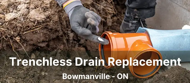  Trenchless Drain Replacement Bowmanville - ON